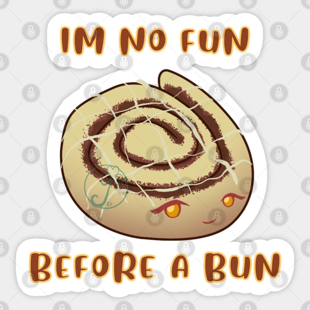 Desserts - no fun before a bun Sticker by JuditangeloZK